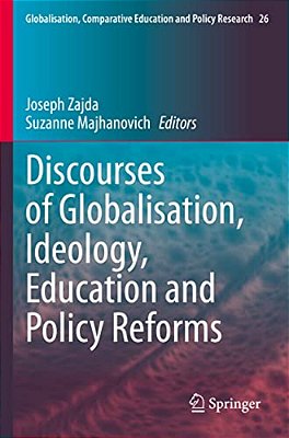 Discourses Of Globalisation, Ideology, Education And Policy Reforms-..
