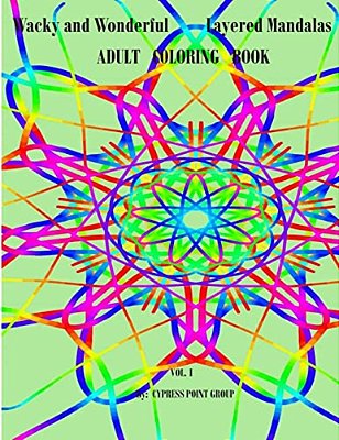 Adult Coloring Book: Wacky And Wonderful Layered Mandalas-..
