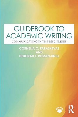 Guidebook To Academic Writing: Communicating In The Disciplines-..