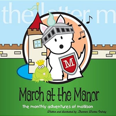 March At The Manor: The Monthly Adventures Of Mollison-..