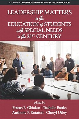 Leadership Matters In The Education Of Students With Special Needs In The 21St Century-..