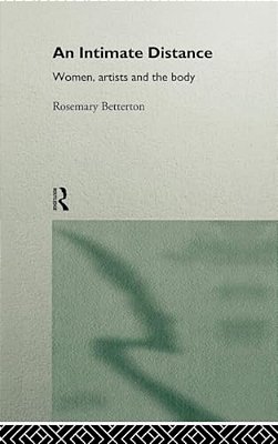 An Intimate Distance: Women, Artists And The Body-..