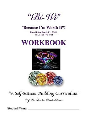 Bi-Wi Because I'm Worth It! Workbook: A Self-Esteem Building Curriculum-..