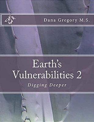 Earth"s Vulnerabilities 2: Digging Deeper-..