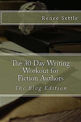 The 30 Day Writing Workout For Fiction Authors: The Blogging Edition-..