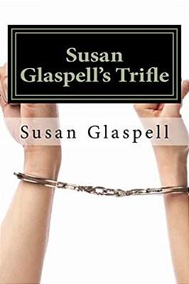 Susan Glaspell's Trifle-..