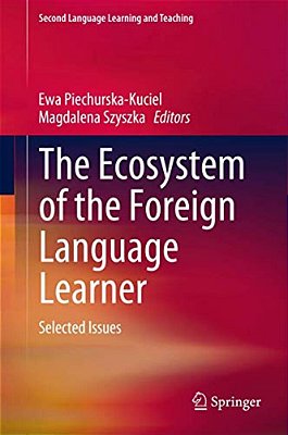 The Ecosystem Of The Foreign Language Learner: Selected Issues-..