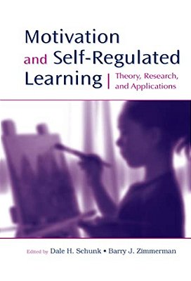 Motivation And Self-Regulated Learning: Theory, Research, And Applications-..