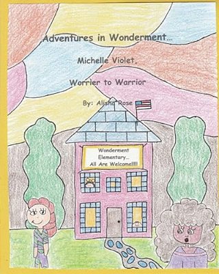 Adventures In Wonderment: Michelle Violet, Worrier To Warrior-..