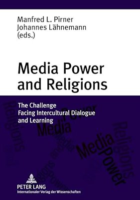 Media Power And Religions: The Challenge Facing Intercultural Dialogue And Learning-..