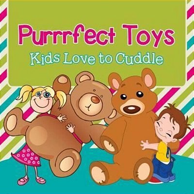 Purrrfect Toys: Kids Love To Cuddle-..