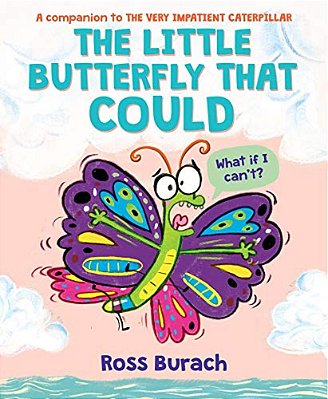 The Little Butterfly That Could (A Very Impatient Caterpillar Book)-..
