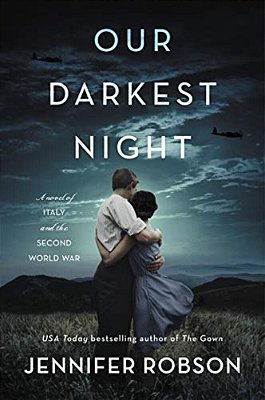 Our Darkest Night: A Novel Of Italy And The Second World War-..