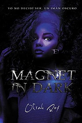 Magnet In Dark: Parte Uno- El Ónix. -..