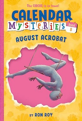 Calendar Mysteries #8: August Acrobat-..