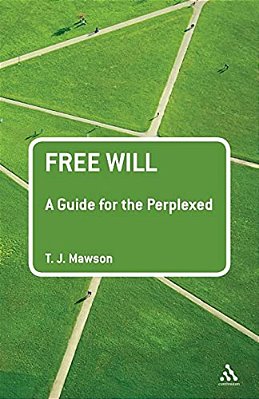 Free Will: A Guide For The Perplexed-..