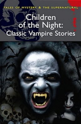 Children Of The Night - Classic Vampire Stories-..