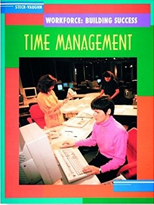 Workforce: Building Success Time Management - Student Edition-..