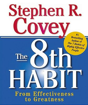 The 8Th Habit: From Effectiveness To Greatness-..