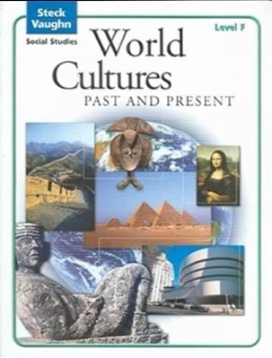 Steck-Vauhgn Social Studies World Cultures Past And Present Level F - Student Edition-..