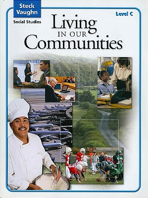 Steck-Vaughn Social Studies Living In Communities Level C - Student Edition-..