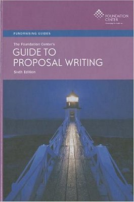 The Foundation Center Guide To Proposal Writing - 6Th Edition-..