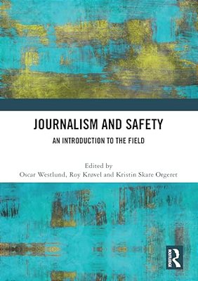 Journalism And Safety: An Introduction To The Field-..