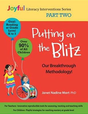 Putting On The Blitz: Our Breakthrough Methodology!: Joyful Literacy Interventions - Part Two-..