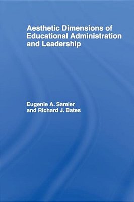 The Aesthetic Dimensions Of Educational Administration & Leadership-..
