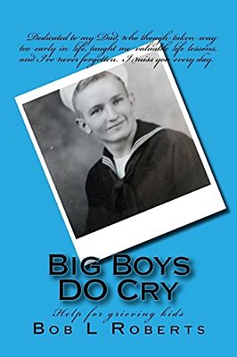 Big Boys Do Cry: Help For Grieving Kids-..