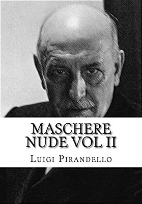 Maschere Nude Vol II: Tutto Il Teatro Di Pirandello-..