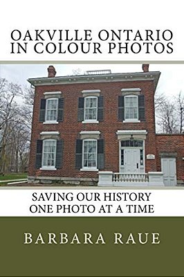 Oakville Ontario In Colour Photos: Saving Our History One Photo At A Time-..