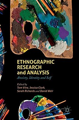 Ethnographic Research And Analysis: Anxiety, Identity And Self-..