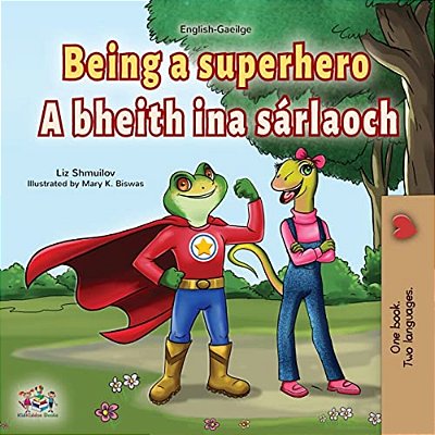 Being A Superhero (English Irish Bilingual Children's Book)-..