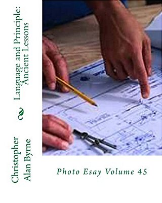 Language And Principle: Ancient Lessons: Photo Esay Volume 45-..