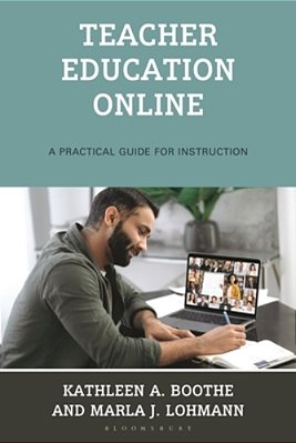 Teacher Education Online: A Practical Guide For Instruction-..