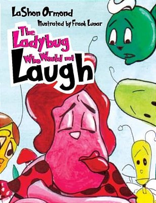 The Ladybug Who Would Not Laugh-..