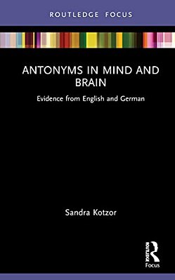 Antonyms In Mind And Brain: Evidence From English And German-..