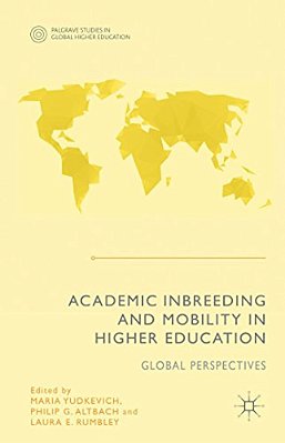 Academic Inbreeding And Mobility In Higher Education: Global Perspectives-..