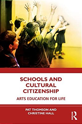 Schools And Cultural Citizenship: Arts Education For Life-..