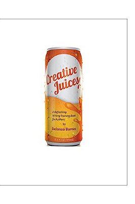 Creative Juices: A Refreshing Writing Training Book For Authors-..