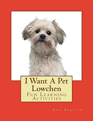 I Want A Pet Lowchen: Fun Learning Activities-..