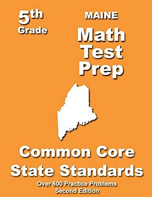 Maine 5Th Grade Math Test Prep: Common Core Learning Standards-..