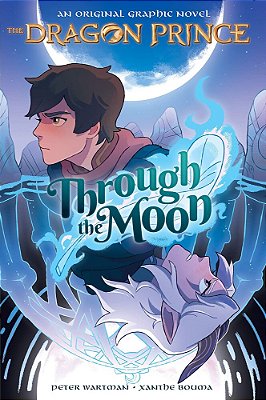 Through The Moon: A Graphic Novel (The Dragon Prince Graphic Novel #1)-..