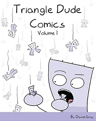 Triangle Dude Comics Volume 1-..