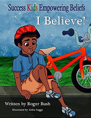 Success Kids: Empowering Beliefs: I Believe-..