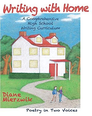 Writing With Home: A Comprehensive Writing Curriculum: Poem In Two Voices-..