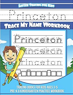 Princeton Letter Tracing For Kids Trace My Name Workbook: Tracing Books For Kids Ages 3 - 5 Pre-k & Kindergarten Practice Workbook-..