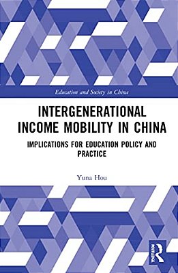 Intergenerational Income Mobility In China: Implications For Education Policy And Practice-..