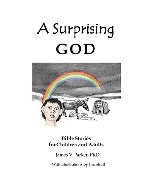 A Surprising God: Bible Stories For Children And Adults-..